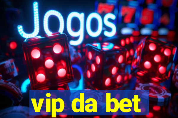 vip da bet